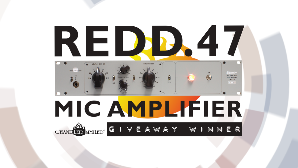 Chandler Limited REDD.47 Mic Amplifier Giveaway Winner